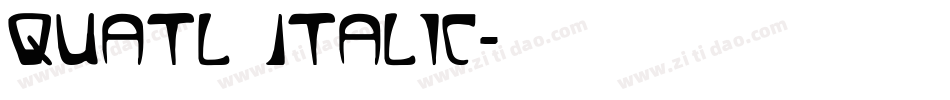 Quatl Italic字体转换